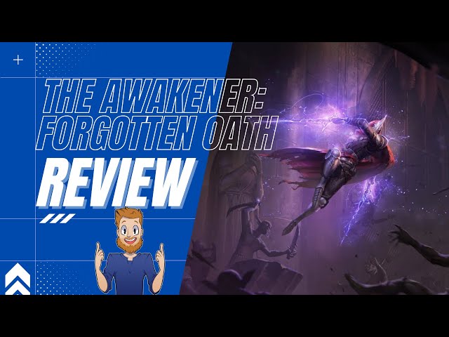 The Awakener: Forgotten Oath - Review