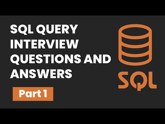Part1: SQL Query Interview Questions & Answers