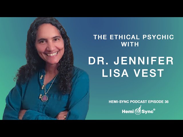 Ep. 36 - The Ethical Psychic with Dr. Jennifer Lisa Vest
