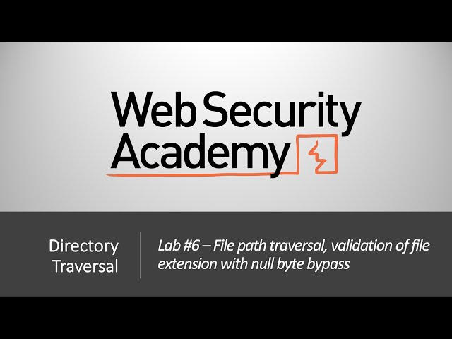 Directory Traversal - Lab #6 Validation of file extension with null byte bypass | Long Version