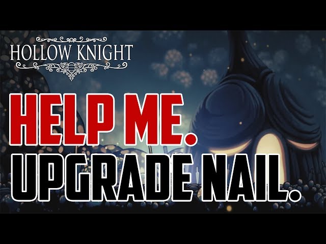 Hollow Knight : How to Upgrade Nail (Blacksmith Location)