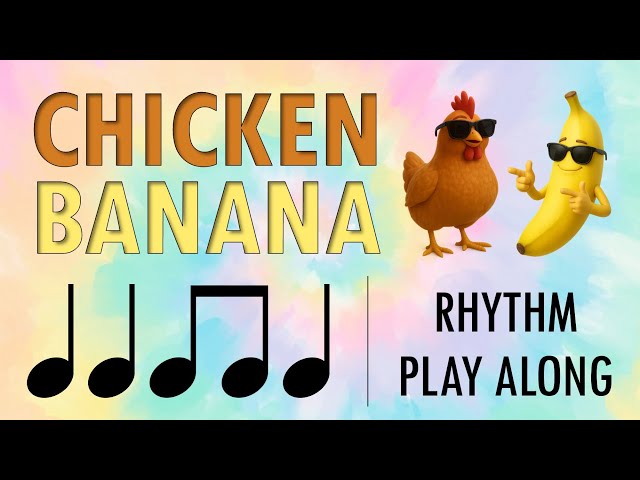 Chicken Banana | Easy Rhythm Play Along ๐๐