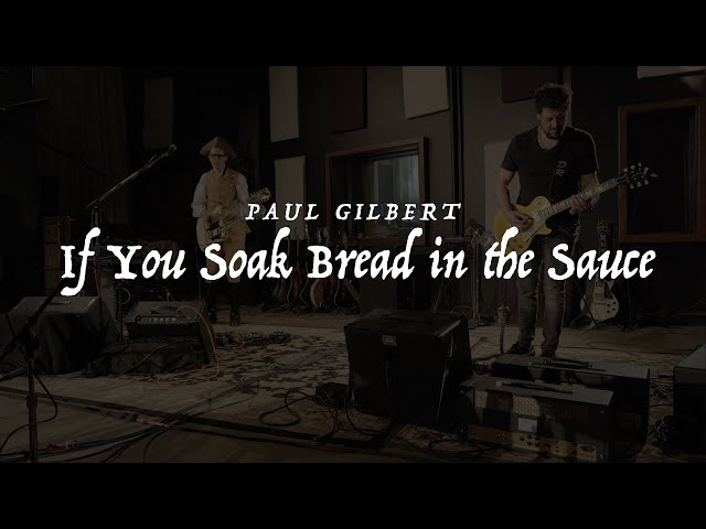 Paul Gilbert - If You Soak Bread in the Sauce (Music Video) WROC