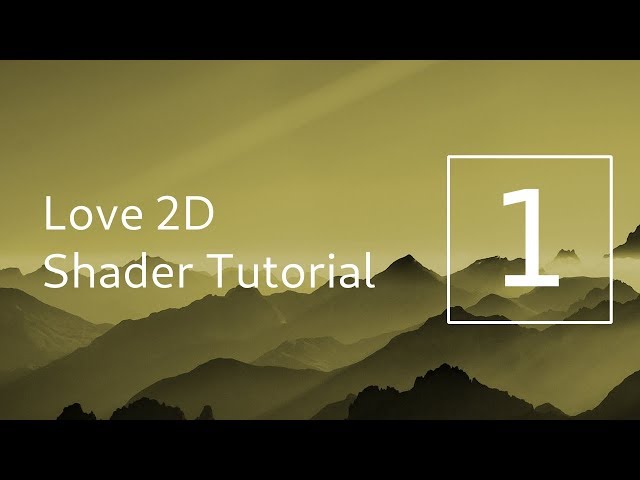 Love2D | Shader Tutorial 1 | Introduction