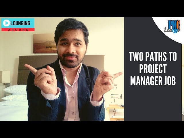 How to become a Project Manager? Two paths to become a Project Manager