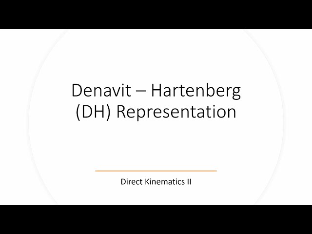 Denavit - Hartenberg (DH) Tables For Robotic Systems - Direct Kinematics II
