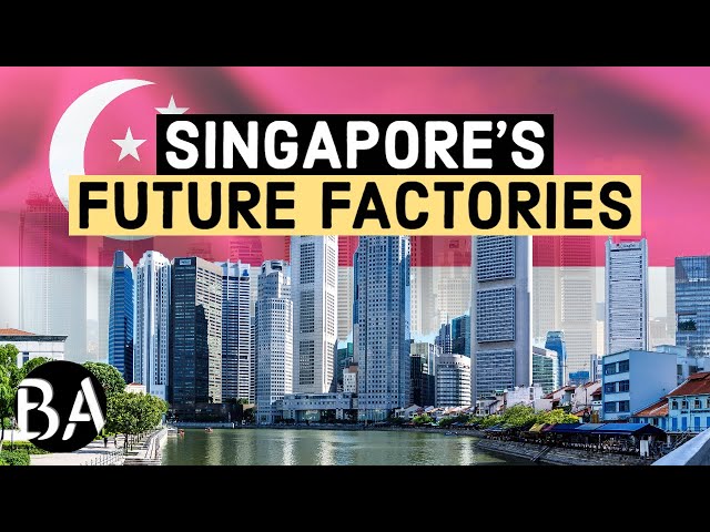 How Singapore Became The World's Advanced Manufacturing Hub