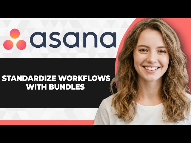 How to Standardize Workflows with Bundles in Asana (2026 Guide)