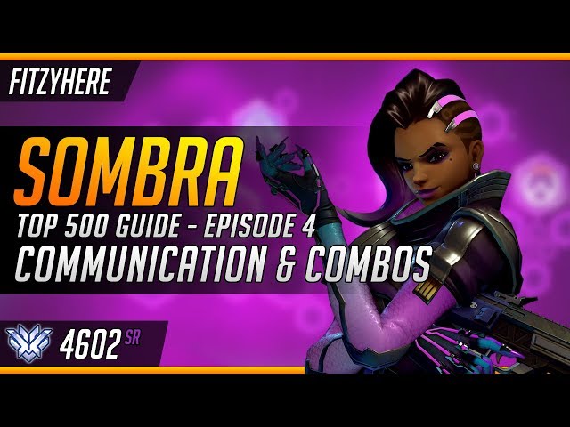 Sombra Top 500 Guide - Episode 4: Communication & Combos