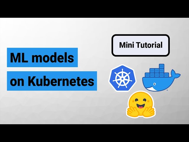 Deploying machine learning models on Kubernetes