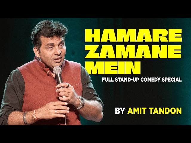 Hamare Zamane Mein - A Stand Up Comedy Special by Amit Tandon