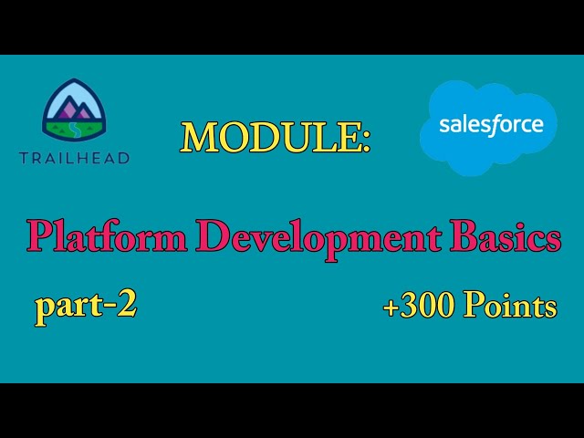 Platform Development Basics Part - 2|Salesforce trailhead answers