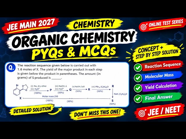 JEE Advanced Organic Chemistry PYQ | Reaction Sequence & Yield Calculation | Step-by-Step Solution