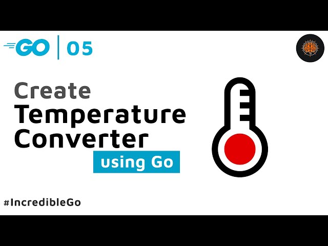 Simple Temperature Converter in GO - 05 Incredible Go