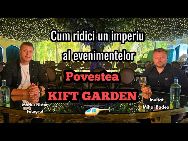 De la idee la realitate – Kift Garden, povestea unei locații de top, Ep: 21 - Invitat: Mihai Badea