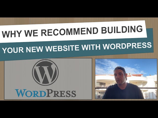 Why We Recommend Building Your New Website with WordPress