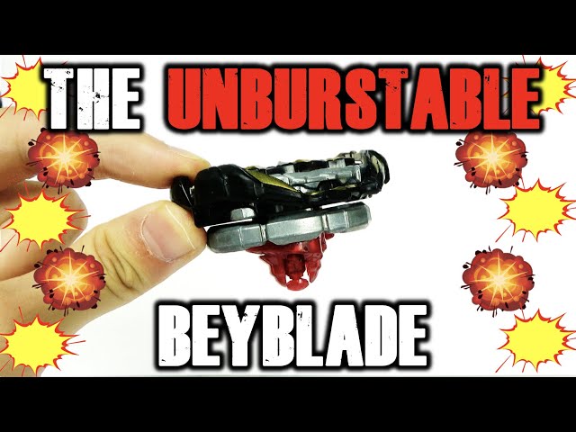 This Beyblade is UNBURSTABLE