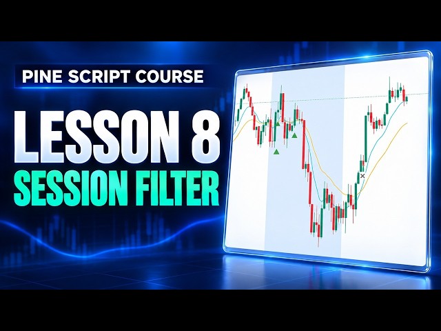 Pine Script Course (Lesson 8): Trade Only In Your Session, Beginner Friendly