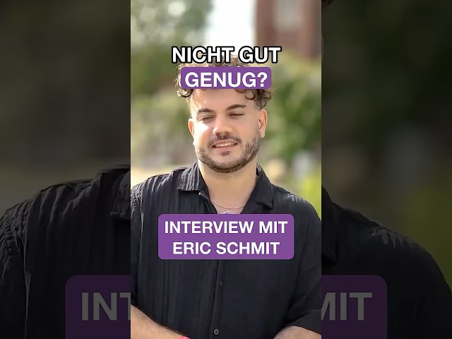 Interview mit Eric Schmit – Die Angst, nicht gut genug zu sein