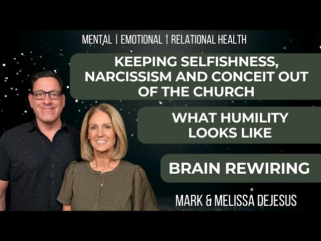 🔴 Keeping Selishness, Narcissism and Conceit out of the Church | Biblical Humility | Brain Rewiring