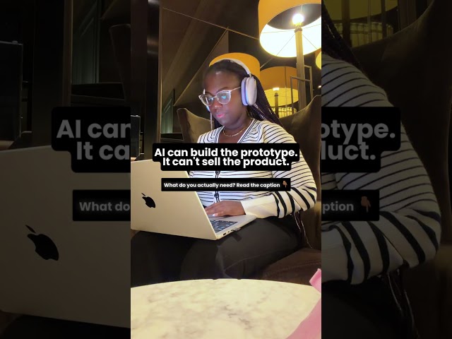 AI can build it, but you have to sell it!