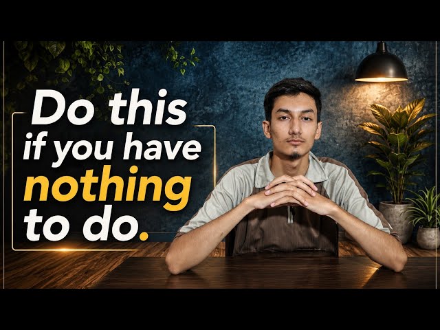 Do This If You Have Nothing To Do | A Productive Thing To Do Instead of Wasting Time