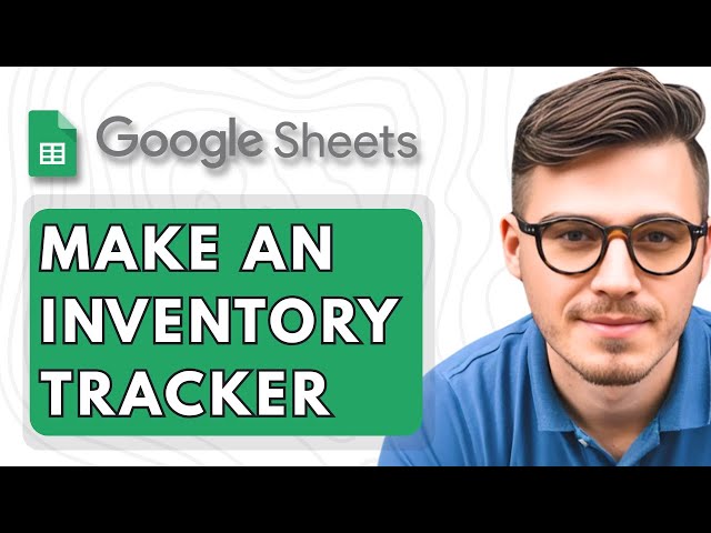 How To Make an Inventory Tracker in Google Sheets [2025 Guide]