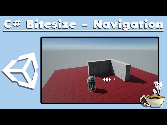 Unity C# Bitesize - Navigation - (Beginner)