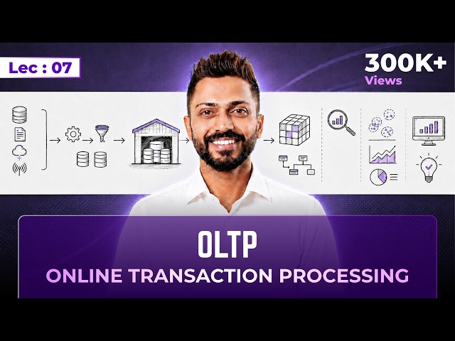 Lec - 7 : Introduction to OLTP | Online Transaction Processing