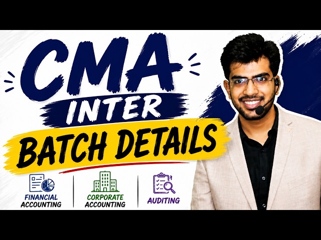 CMA Inter Batch Details | Financial Accounting + Corporate Accounting & Auditing | CA Bishnu Kedia