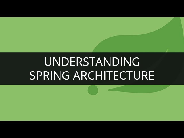 Understand Spring Architecture | Spring framework Tutorial | Edureka