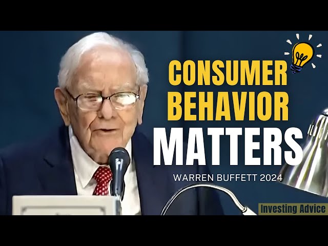 Why Warren Buffett Says Consumer Behavior Is Key to Investing | Berkshire 2024 (MUST WATCH)