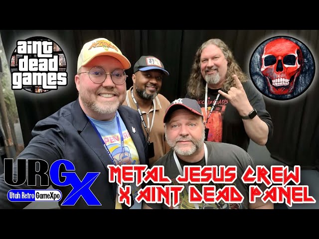 Metal Jesus Crew X Aint Dead Panel: Utah Retro GameXpo 2026