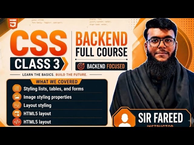 CSS Class 3: Styling Lists, Tables, Forms, Images, & Layout | Full Course