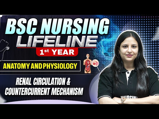 Renal Circulation & Countercurrent Mechanism BSc Nursing 1st Year |Lifeline Batch #bscnursing1styear