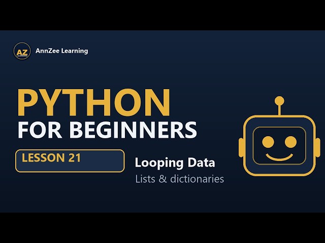 Python for Beginners #21 | Looping Over Lists and Dictionaries