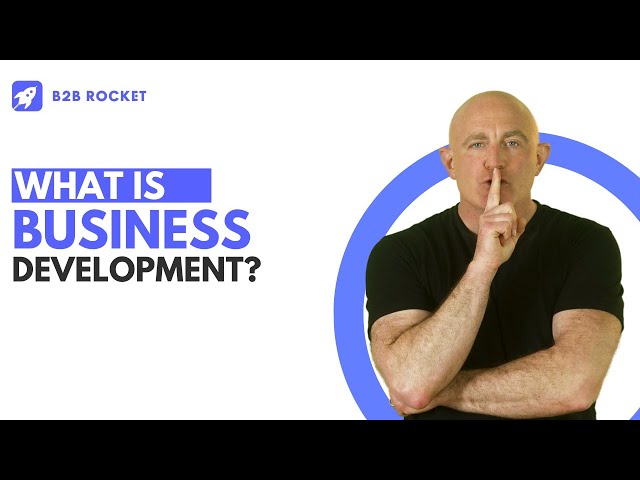 What is Business Development? Explained in 3 Minutes!
