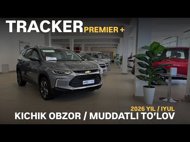 TRACKER PREMIER PLUS | KICHIK ABZOR | RASSROCHKA SHARTLARI | 2026 YIL IYUL 