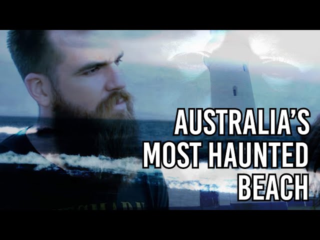 Investigating Australia's Most Haunted Beach