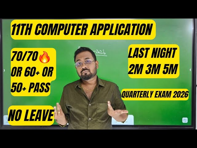 11th Computer application | Last night=70/70 or 65+/70 or 50+/70 pass | quarterly exam 2026