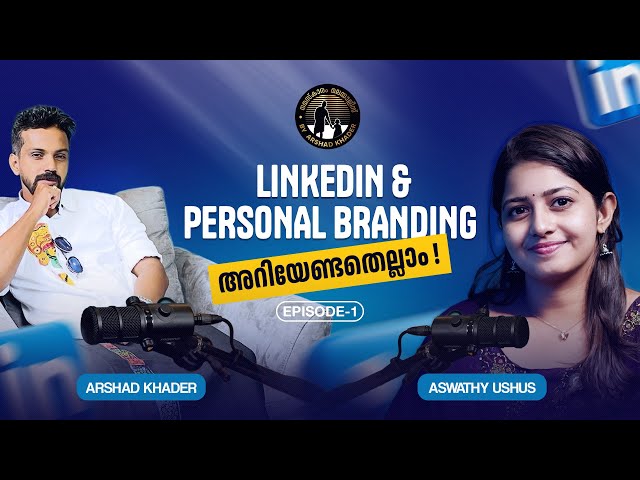 How to Build Your LinkedIn Personal Brand | Aswathy Ushus | നമസ്‍കാരം മലയാളീസ് By Arshad Khader