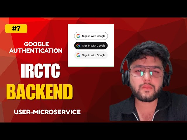 IRCTC BACKEND : Google Authentication Implementation 