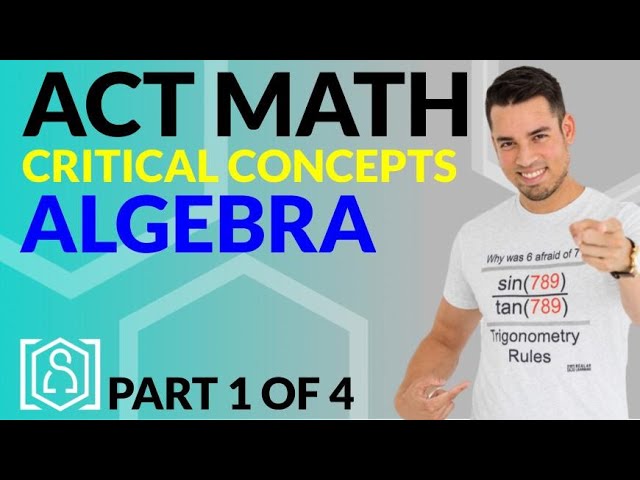 ACT Math: Critical Concepts for a 36 - Algebra (Part 1 of 4)