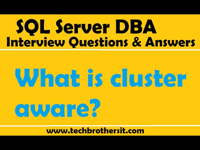 SQL Server Interview Questions and Answers | What is cluster aware