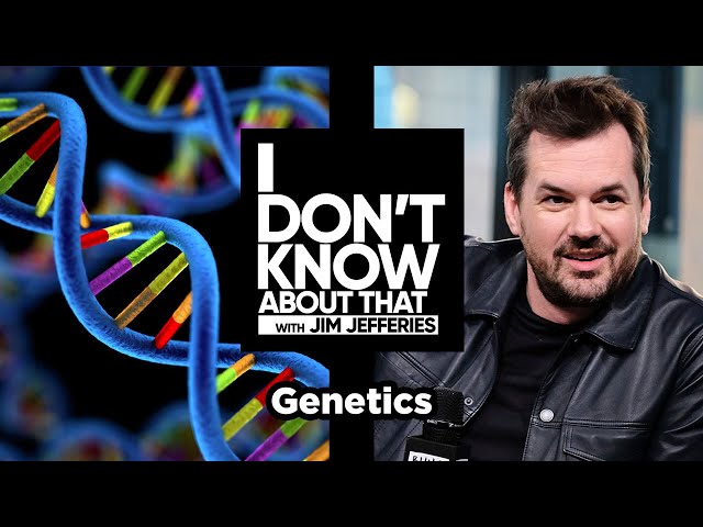Genetics | I Don't Know About That with Jim Jefferies #78