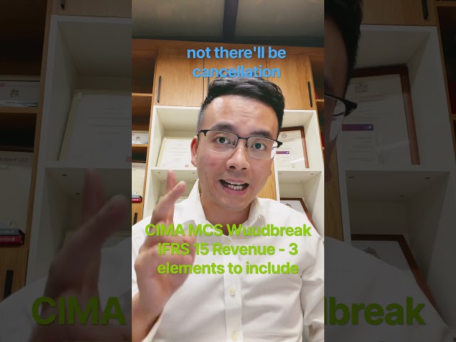 CIMA MCS Preseen Wuudbreak IFRS 15 Revenue using these three elements! #cima #preseen