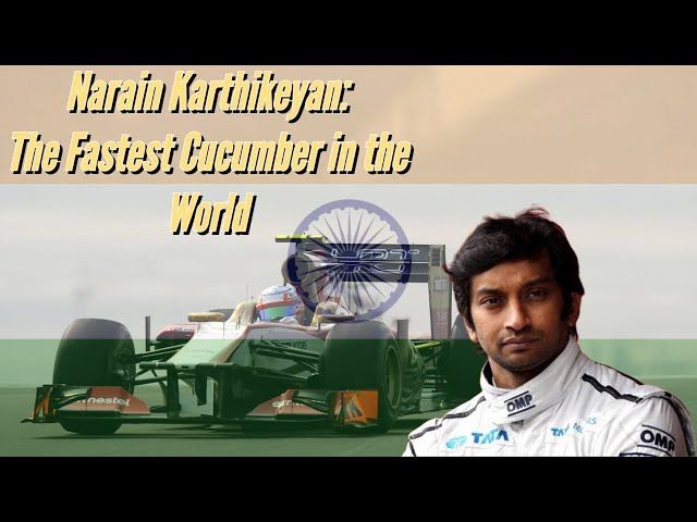 Narain Karthikeyan: The Fastest Cucumber in the World