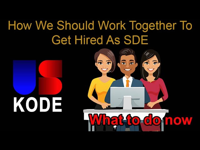 How We Should Work Together To Get Hired As Software Developer Engineer