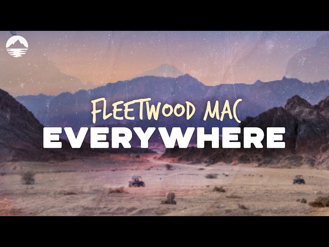 Fleetwood Mac - Everywhere | Lyrics