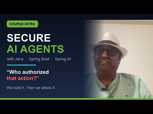 Secure AI Agents with Java and Spring Boot | Course Introduction